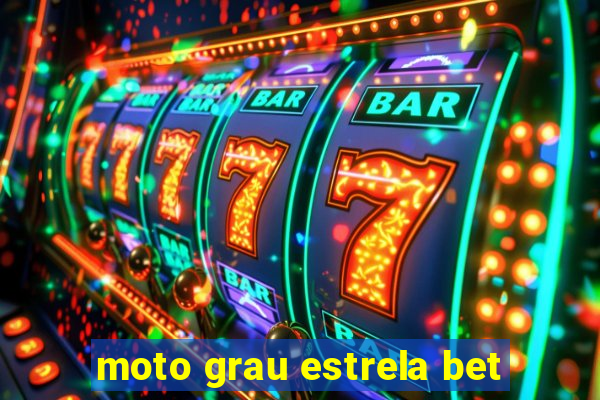 moto grau estrela bet